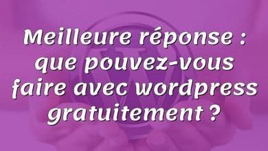 Meilleure réponse : que pouvez-vous faire avec wordpress gratuitement ?